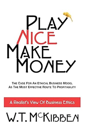 play nice make money 1st edition w t mckibben 1604024127, 978-1604024128