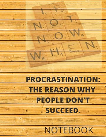 procrastination the reason why people dont succeed what procrastion is reasons for procrastination how it