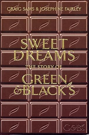 sweet dreams the story of green and blacks 1st edition craig sams ,josephine fairley 1905211457,