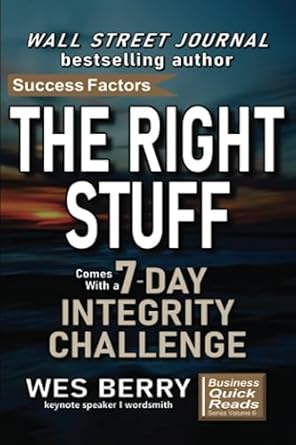 the right stuff integrity 1st edition wes berry b0bqy8c91j, 979-8987524619