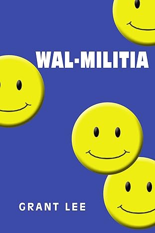 wal militia the conspiracy of wal mart and the government a national report 1st edition grant l petersen