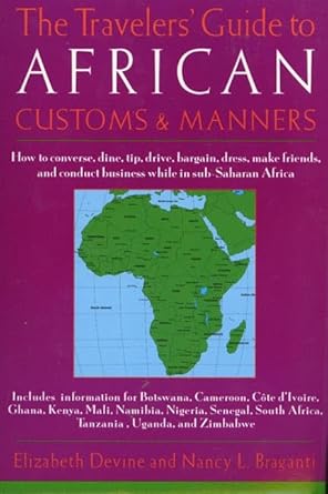 the travelers guide to african customs and manners how to converse dine tip drive bargain dress make friends