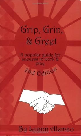 grip grin and greet 2nd edition luann alemao 0972505911, 978-0972505918