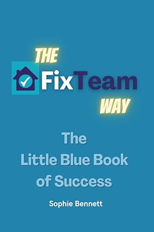 the fixteam way the little blue book of success 1st edition sophie bennett b0bryxzl73, 979-8373286770