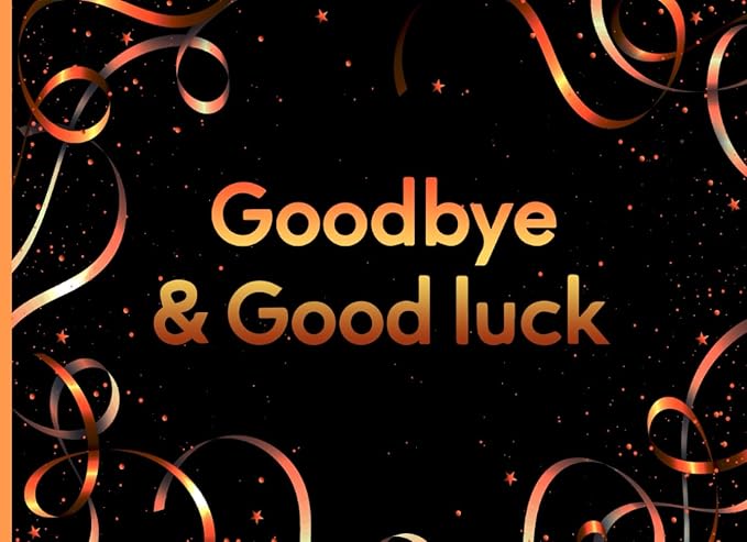 good bye and good luck message book capture precious moments a farewell and retirement memory book for