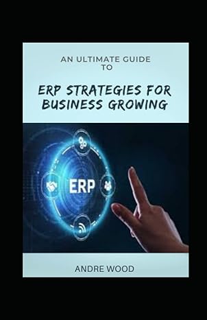 an ultimate guide to erp strategies for business growing 1st edition andre wood b09zcqb6bz, 979-8819504048