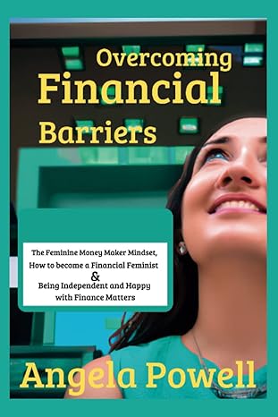 overcoming financial barriers the feminine money maker mindset how to become a financial feminist and being