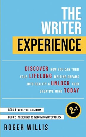 the writer experience 2 in 1 discover the secrets to turn your lifelong writing dreams into reality and