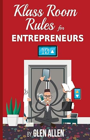 klass room rules for entrepreneurs 1st edition glen allen 0578403242, 978-0578403243