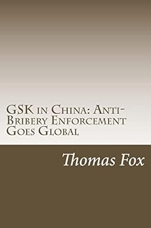 gsk in china anti bribery enforcement goes global 1st edition thomas r fox ,michele c rudland 1507726376,