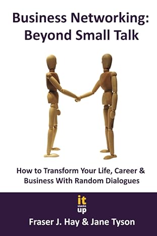 business networking beyond small talk 1st edition fraser j hay ,jane tyson b0c5p5l8y5, 979-8395184160