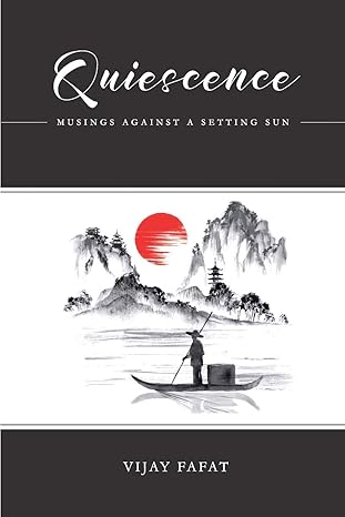 quiescence musings against a setting sun 1st edition vijay fafat 9811156794, 978-9811156793