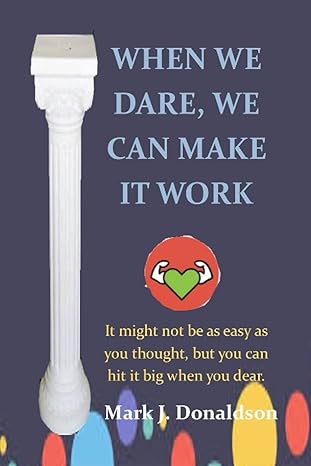 when we dare we can make it work it might not be as easy as you thought but you can hit it big when you dear