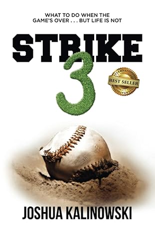 strike 3 what to do when the games over but life is not 1st edition joshua kalinowski b08vr7wqt8,