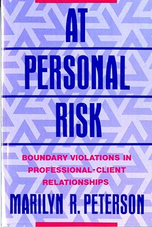 at personal risk boundary violations in professional client relationships 1st edition marilyn r peterson