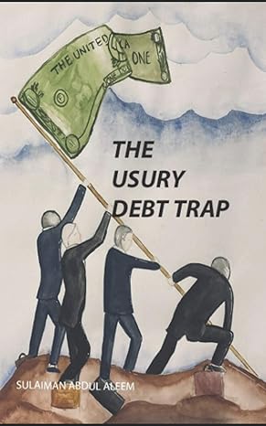 the usury debt trap 1st edition sulaiman abdul aleem b08pjm3c48, 979-8557813969