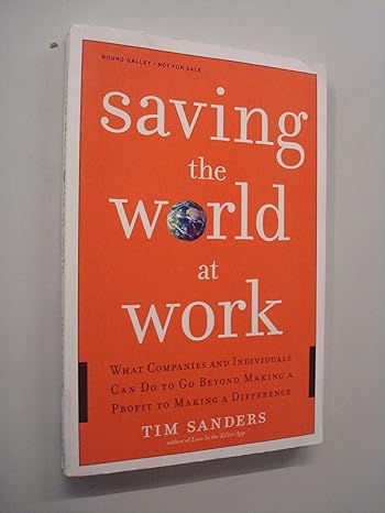 saving the world at work 1st edition tim sanders b001o4wori