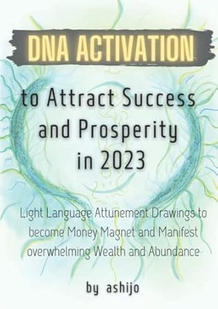 dna activation to attract success and prosperity in 2023 light language attunement drawings to become money