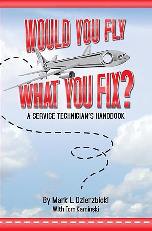 would you fly what you fix 1st edition mark leon dzierzbicki 1512273414, 978-1512273410