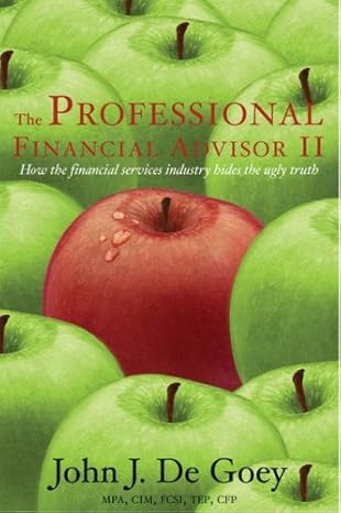 the professional financial advisor ii how the financial services industry hides the ugly truth 1st edition