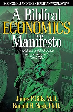 a biblical economics manifesto 1st edition gills 0884198715, 978-0884198710