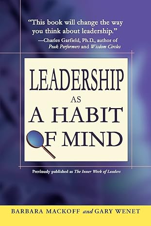 leadership as a habit of mind leadership as a habit of mind 1st edition barbara mackoff 059534903x,