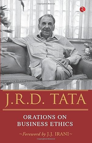 jrd tata orations on business ethics 1st edition oswald a j mascarenhas ,doris d'souza ,e abraham 9353337550,