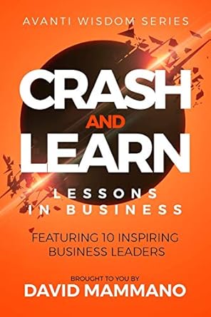 crash and learn lessons in business 1st edition david mammano ,justin copie ,mike bergin ,karen calder