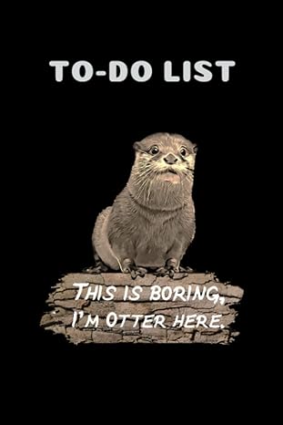 to do list this is boring im otter here 1st edition pat gunther b09mytfyr1, 979-8777261946