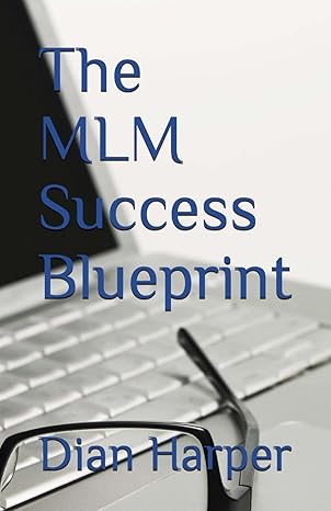 the mlm success blueprint 1st edition dian harper b0cpywdx8k, 979-8871194775