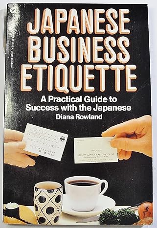 japanese business etiquette a practical guide to success with the japanese 1st edition diana rowland