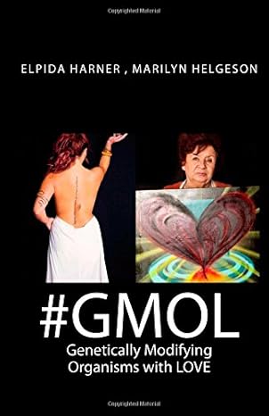 #gmol genetically modifying organisms with love bring love back to business and business back to love 1st