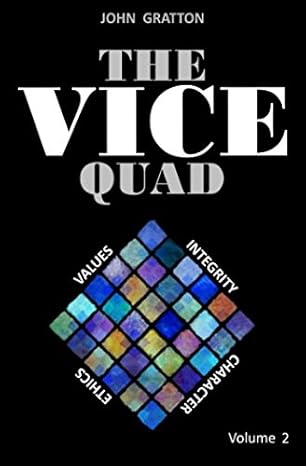 the vice quad volume 2 values integrity character ethics 1st edition john gratton 1981755659, 978-1981755653