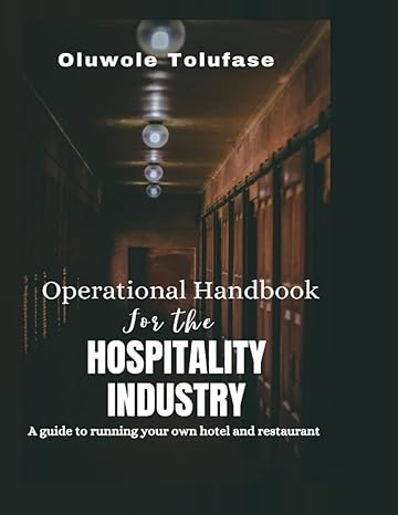 operational handbook for the hospitality industry a guide to running your own hotel and restaurant 1st