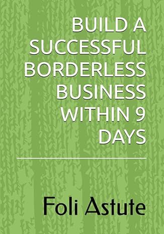 build a successful borderless business within 9 days 1st edition prof foli astute b0bw345718, 979-8385626960