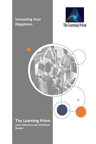 increasing your happiness the learning prism 1st edition w a miller b0cqx6np7m