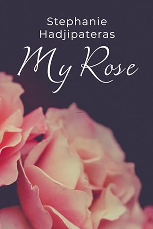 my rose 10 ways to relieve stress with a twist 1st edition stephanie c h b09r3c4j32, 979-8472080729