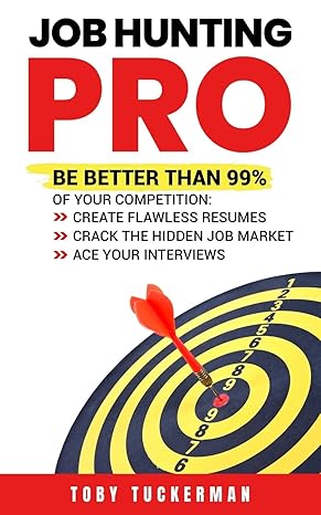 job hunting pro be better than 99 of your competition create flawless resumes crack the hidden job market ace