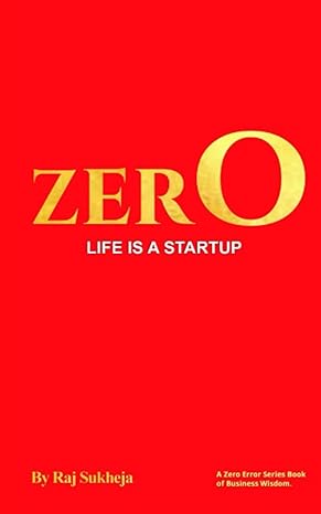 zero life is a startup 1st edition raj sukheja b0bw2ggjxf, 979-8386028565