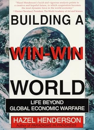 building a win win world life beyond global economic warfare 1st edition hazel henderson 1576750272,