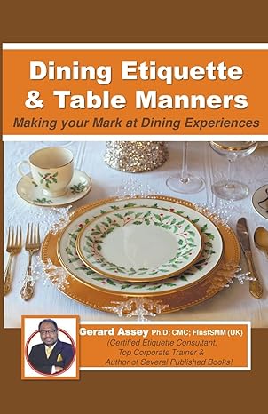 dining etiquette and table manners 1st edition gerard assey b0bn7cr31m, 979-8215948910