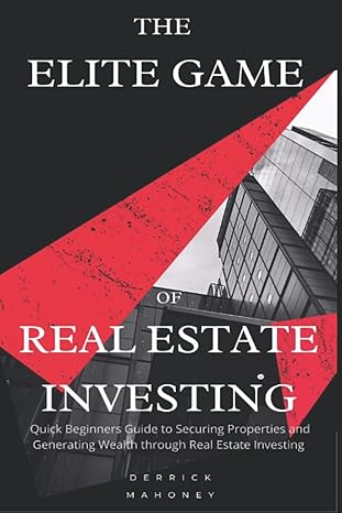 the elite game of real estate investing quick beginners guide to securing property and generating wealth