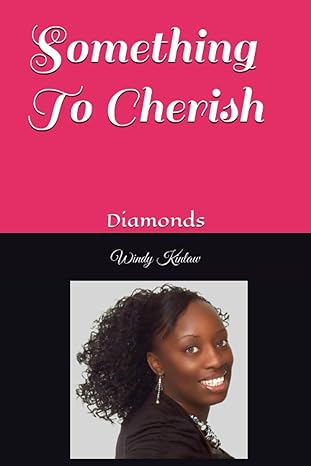 something to cherish diamonds 1st edition windy kinlaw llc b0cdftqhjs, 979-8853143555