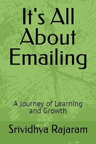 its all about emailing a journey of learning and growth 1st edition srividhya rajaram b0crqbhktj,