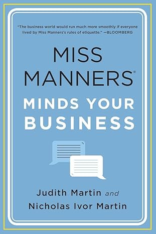 miss manners minds your business 1st edition nicholas ivor martin ,judith martin 0393349853, 978-0393349856