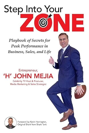 step into your zone playbook of secrets for peak performance in business sales and life 1st edition 'h' john