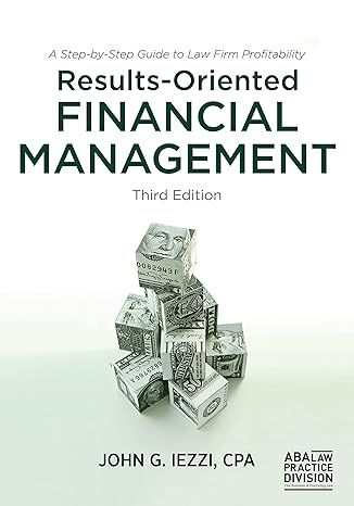 results oriented financial management a step by step guide to law firm profitability third edition 3rd