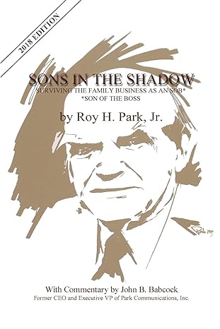 sons in the shadow surviving the family business as an sob son of the boss 1st edition jr roy h park