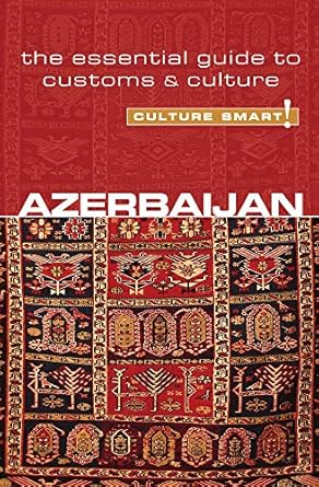 azerbaijan culture smart the essential guide to customs and culture 11001st edition nikki kazimova ,culture