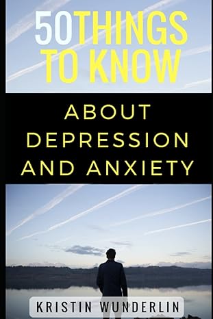 50 things to know about depression and anxiety understanding and managing common mental disorders 1st edition